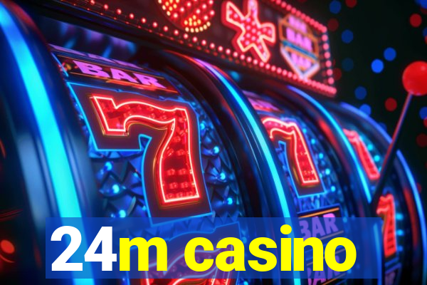 24m casino