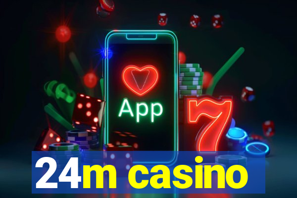 24m casino