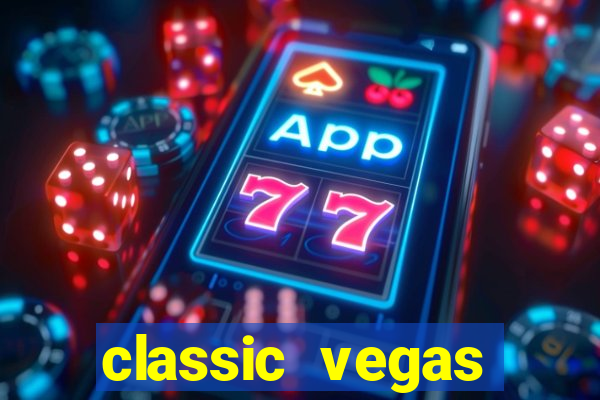 classic vegas casino slots