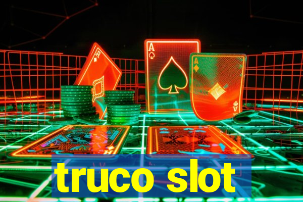 truco slot