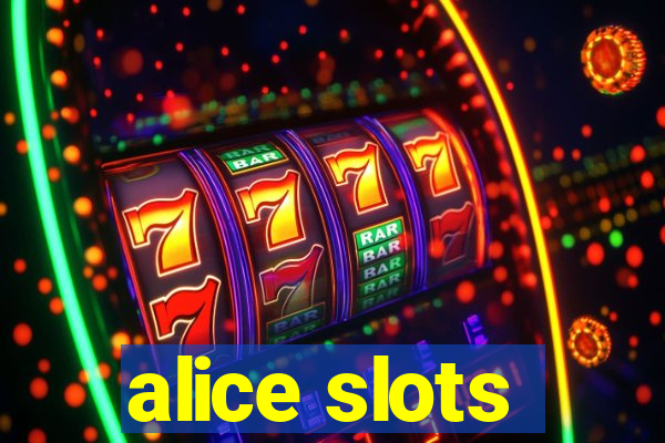 alice slots