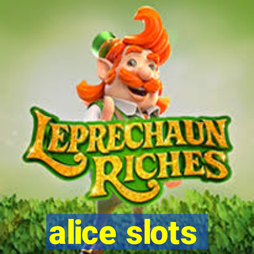 alice slots