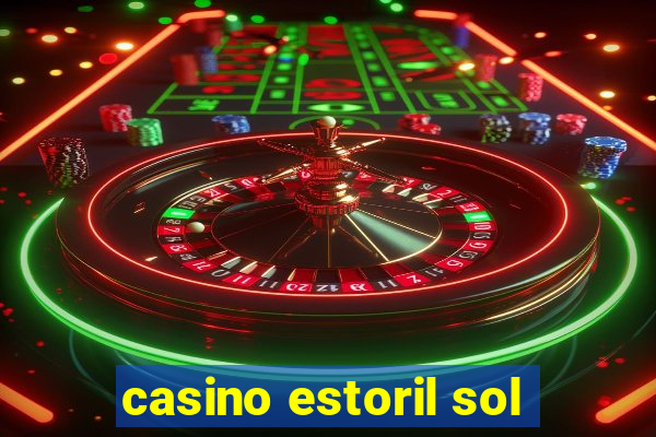 casino estoril sol