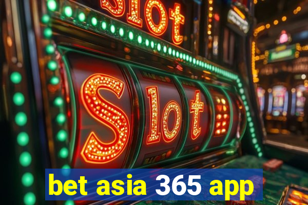 bet asia 365 app