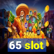 65 slot