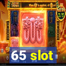 65 slot