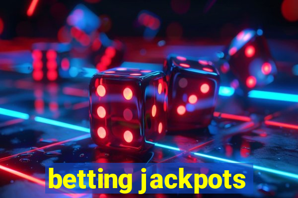 betting jackpots