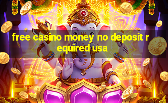 free casino money no deposit required usa