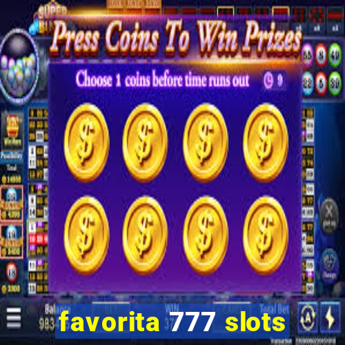 favorita 777 slots