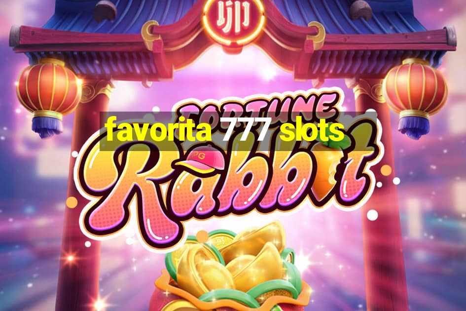 favorita 777 slots