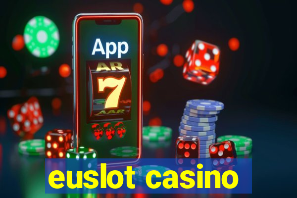 euslot casino