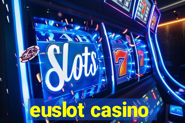 euslot casino