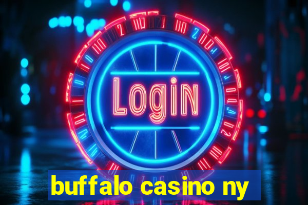 buffalo casino ny