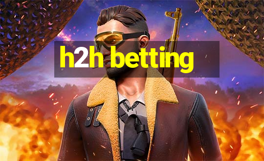 h2h betting