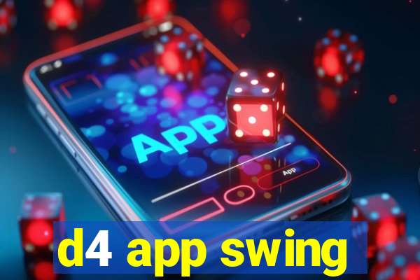 d4 app swing