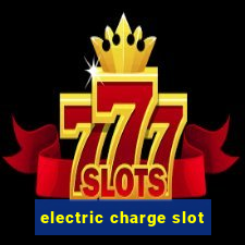 electric charge slot