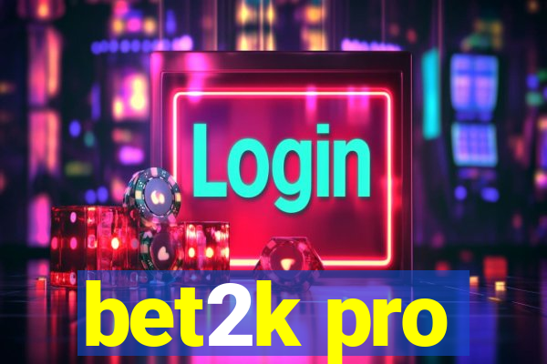 bet2k pro