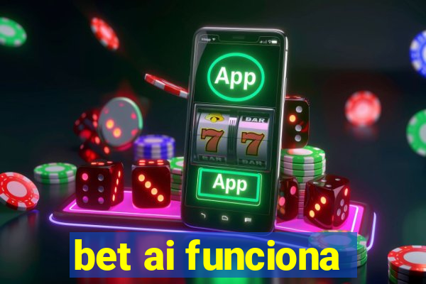 bet ai funciona