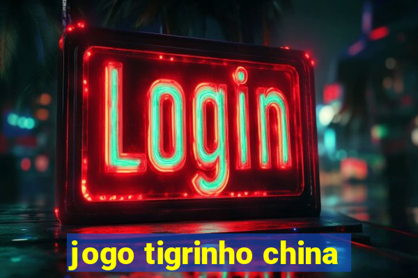 jogo tigrinho china