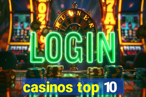 casinos top 10