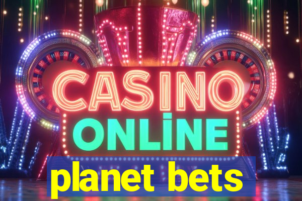 planet bets