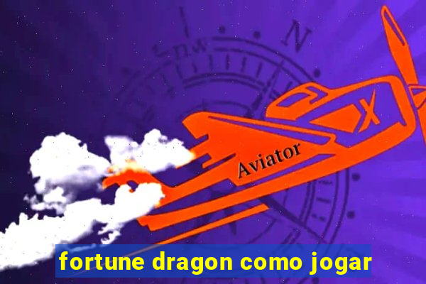 fortune dragon como jogar