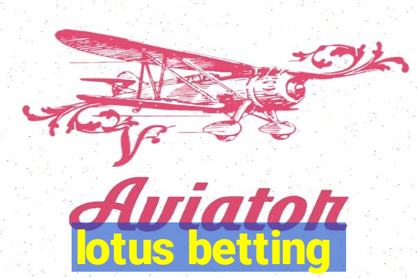 lotus betting