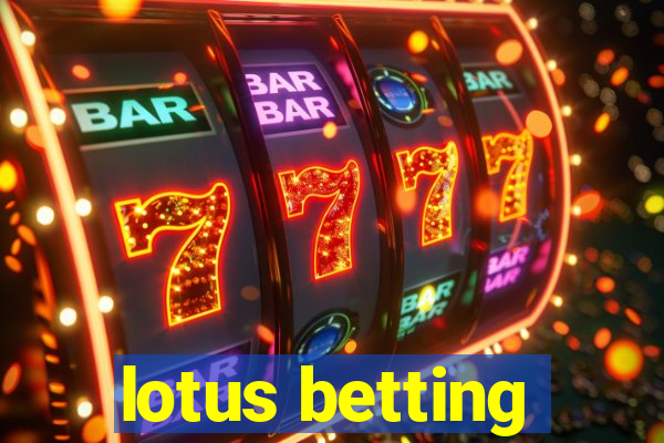 lotus betting