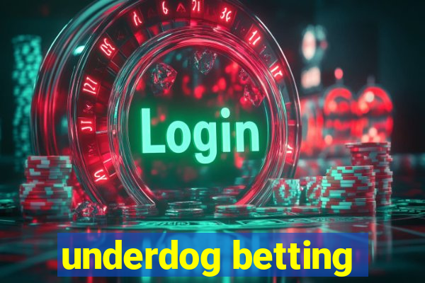 underdog betting