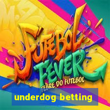 underdog betting