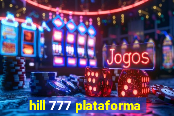 hill 777 plataforma