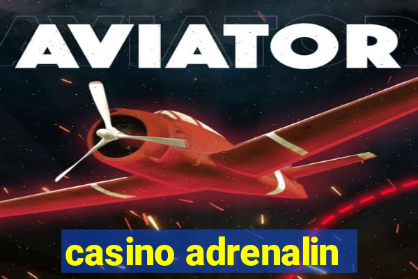 casino adrenalin