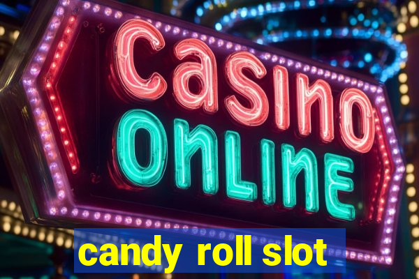 candy roll slot