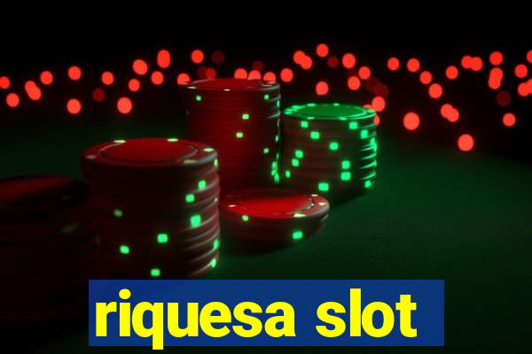 riquesa slot