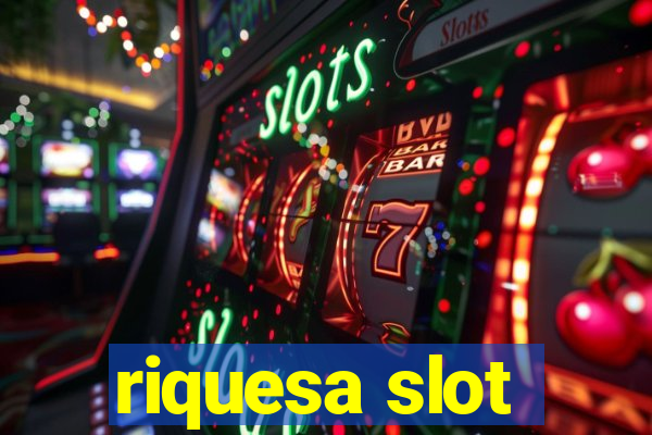 riquesa slot