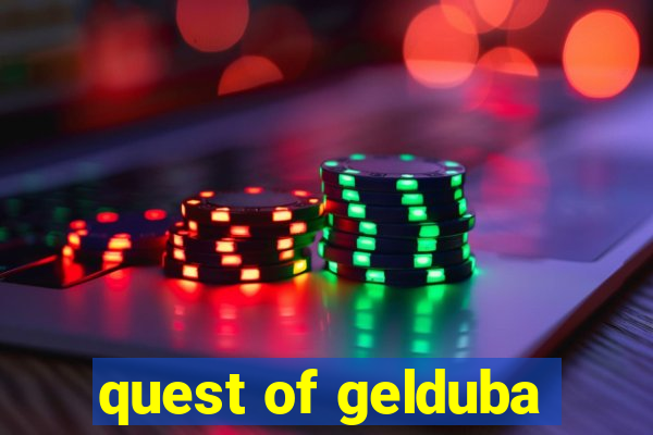 quest of gelduba