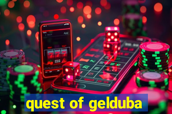 quest of gelduba