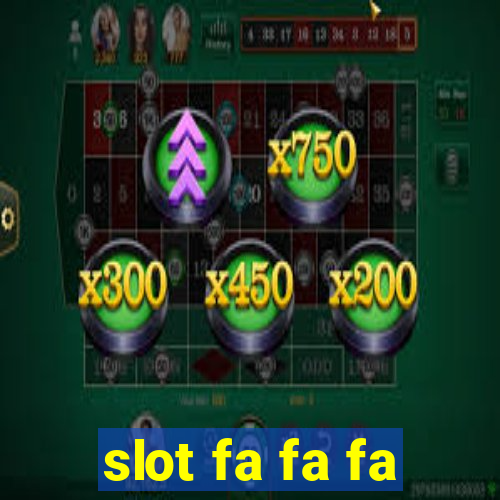 slot fa fa fa