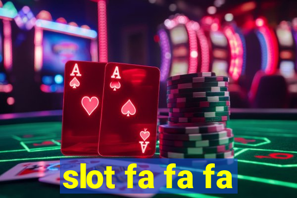 slot fa fa fa