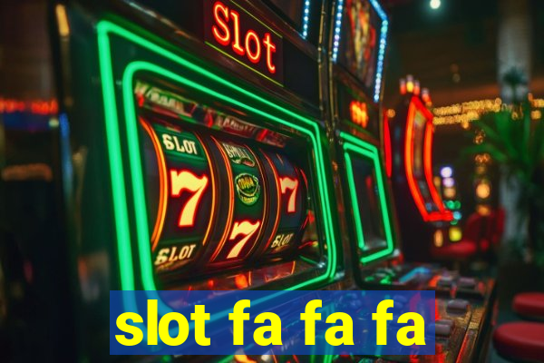 slot fa fa fa