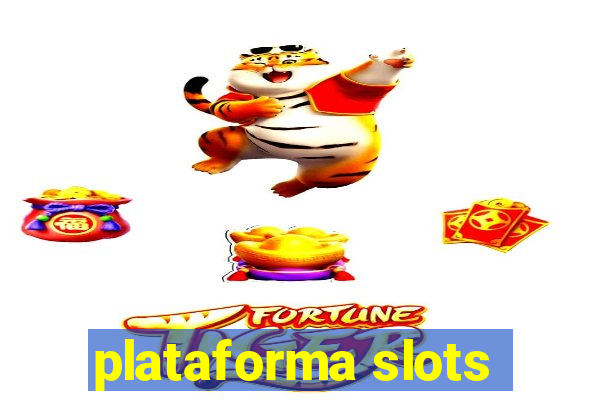 plataforma slots