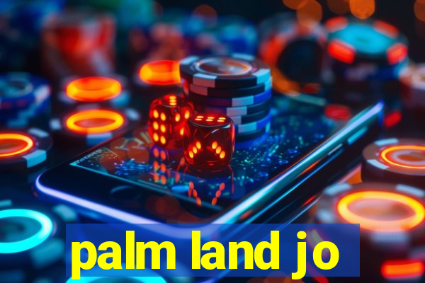 palm land jo