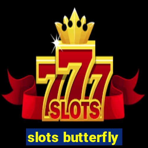 slots butterfly