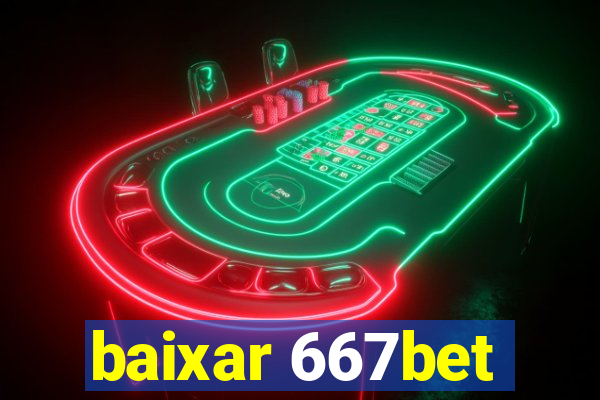 baixar 667bet