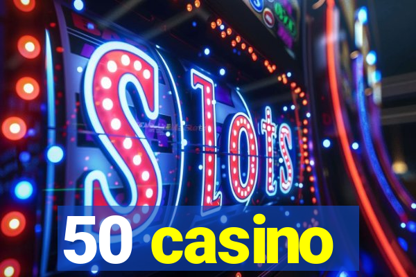 50 casino