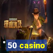 50 casino