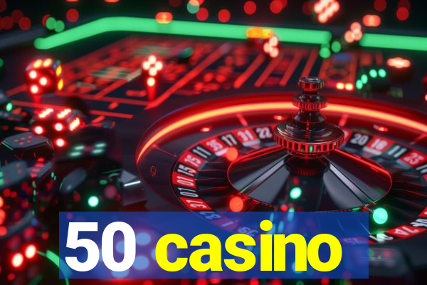 50 casino