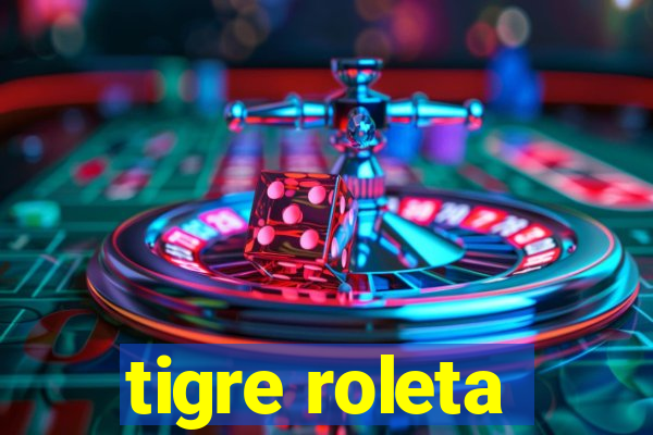 tigre roleta