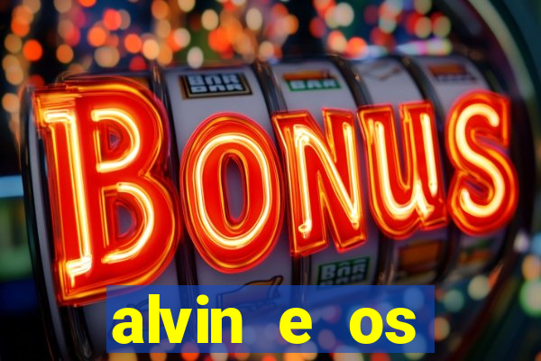 alvin e os esquilos 3 filme completo dublado download