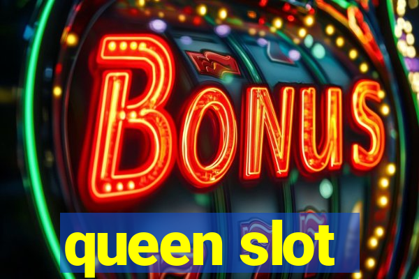 queen slot